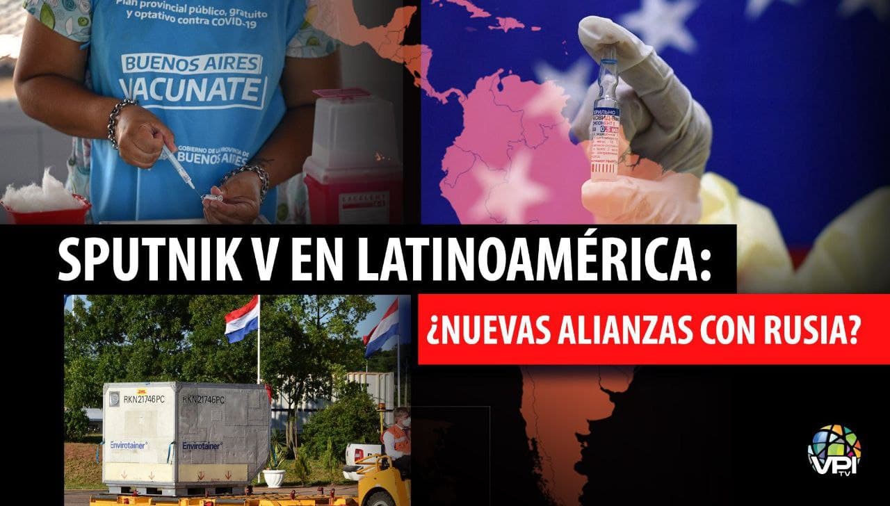 Sputnik V: ¿Negociación y nuevas alianzas de Rusia en Latinoamérica?