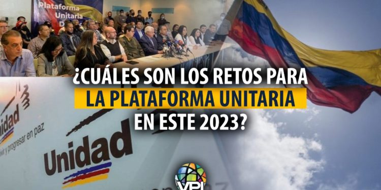 ¿Cuáles son los retos para la Plataforma Unitaria en este 2023?